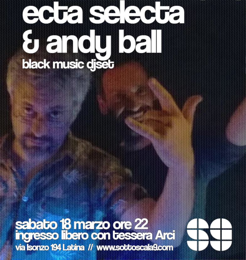 Ecta Selecta & Andy Ball