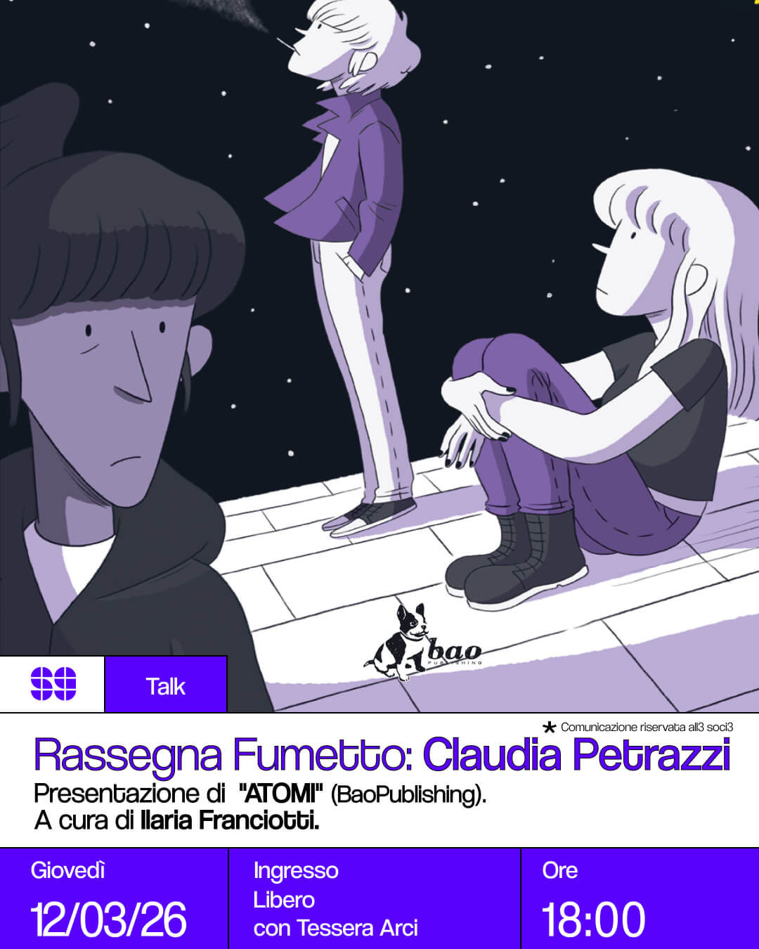 Talk Rassegna fumetto Cladia Petrazzi Presentazione di Atomi (Bao Publishing) A cura di Ilaria Franciotti 12 marzo 2026