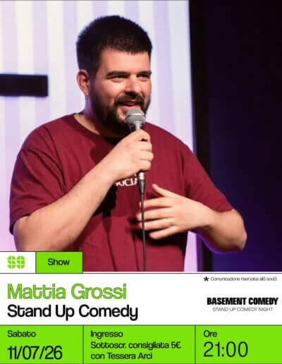 Show Mattia Grossi Stand Up Comedy Basement Comedy 11 luglio 2026